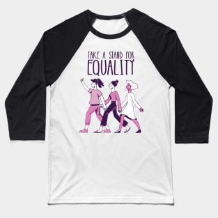 'Take a Stand For Equality' Womens Achievement Shirt Baseball T-Shirt